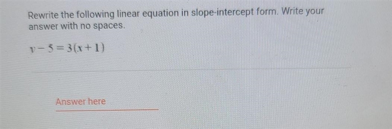 Rewrite the following liner equation in slope-intercept for. Write your answer with-example-1