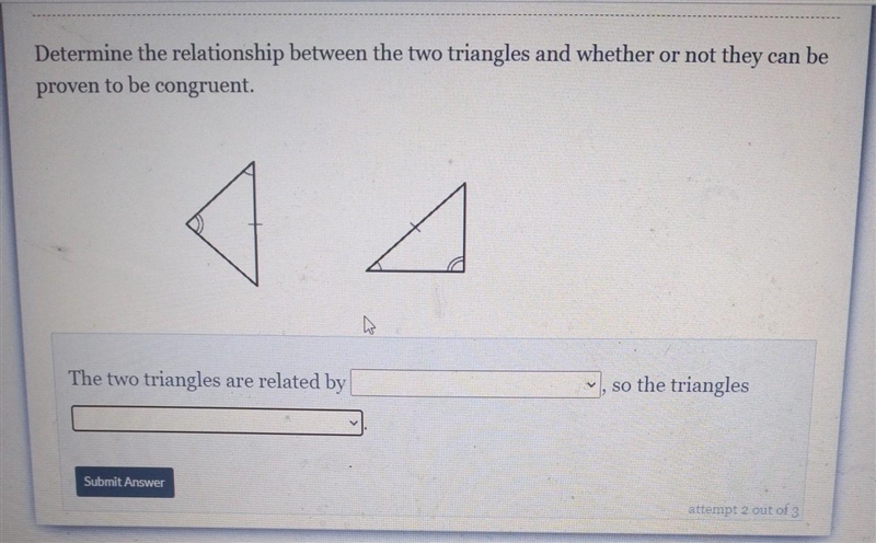 Determine the relationship between the two triangles and whether or not they can be-example-1