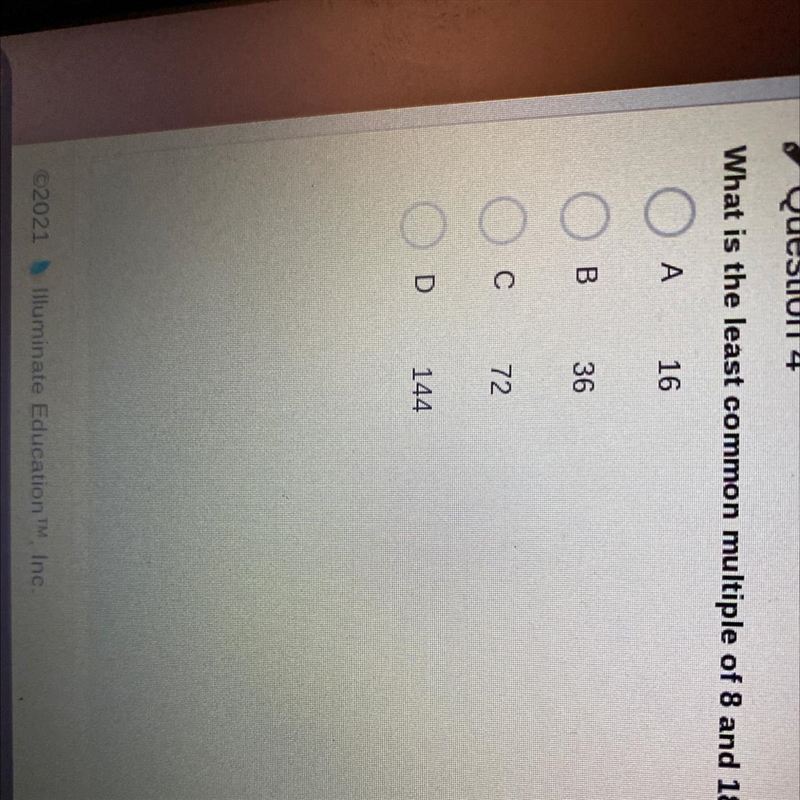 What is the least common multiple of 8 and 18? A 16 B 36 С 72 D 144-example-1