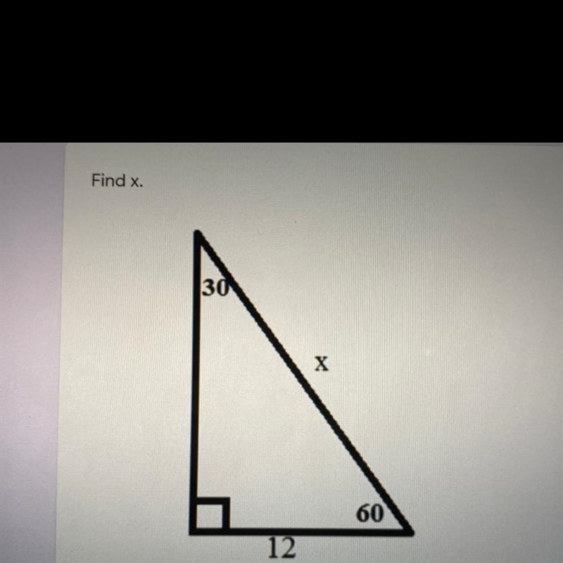 Find x I need help plz :( A. 6 B. 24 C. 12 D. 12 sqr root of 3 E. 36-example-1