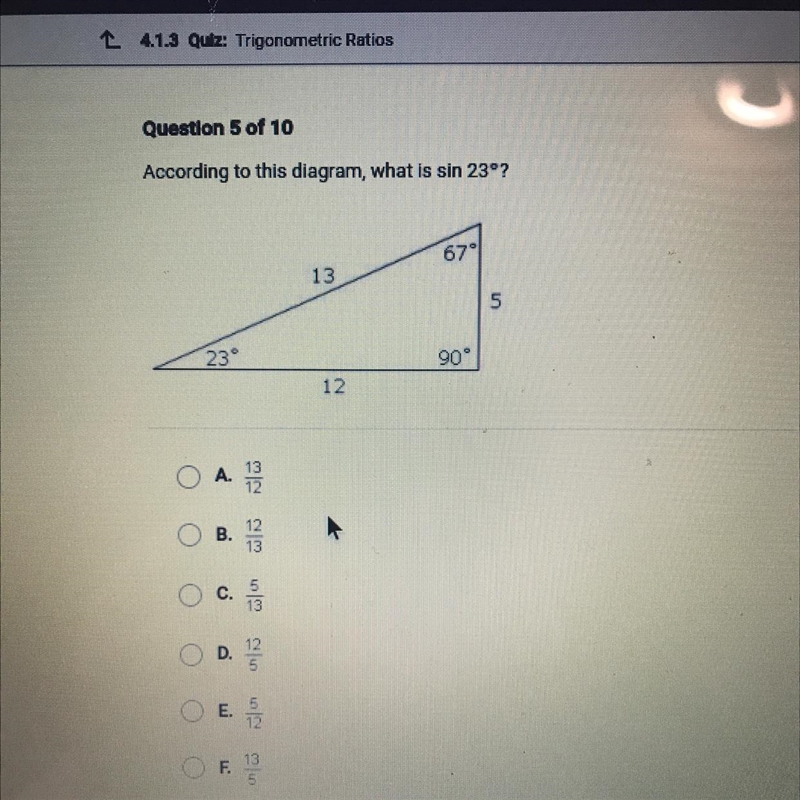 According to this diagram, what is sin 23º7 679 13 5 23 90° 12 O A. 13 O C. 13 5 E-example-1