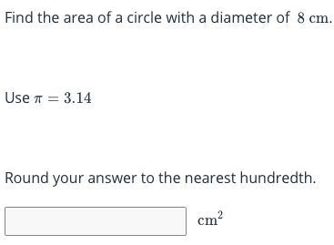 Find the area of a circle with a diameter of 8cm.-example-1