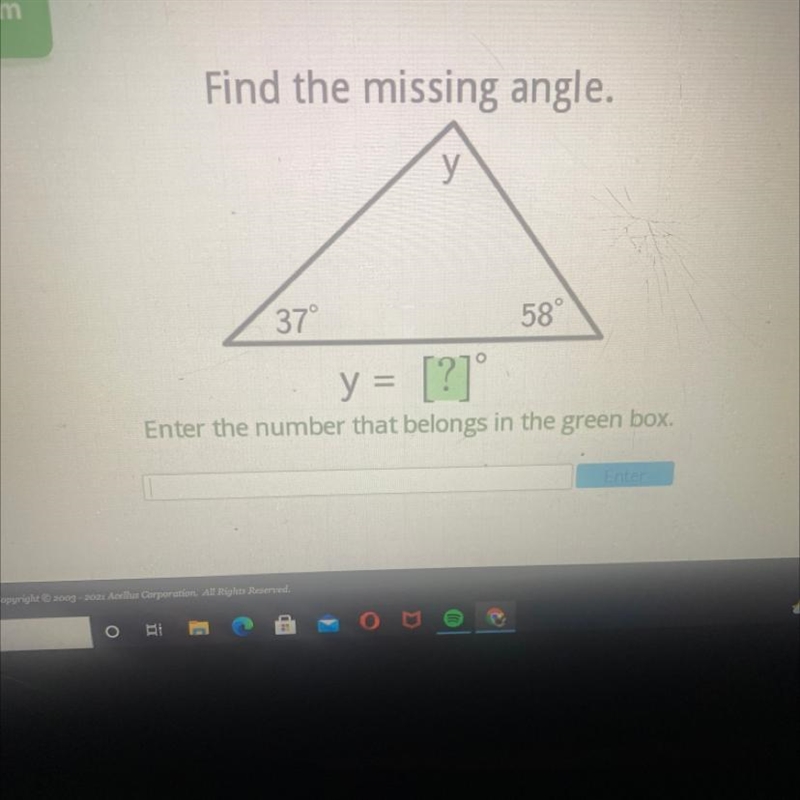 Find the missing angle. у 37 58° y = [?] Enter the number that belongs in the green-example-1