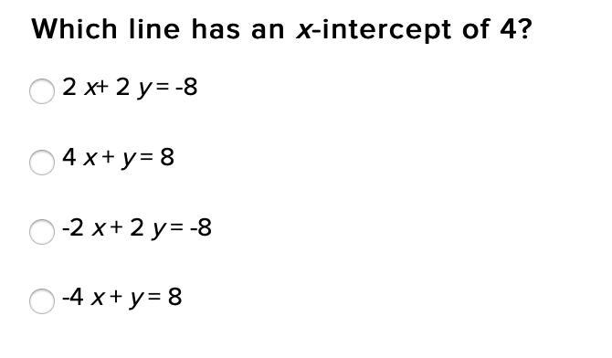 PLEASE HELP ME!!! Which line has an x-intercept of 4?-example-1