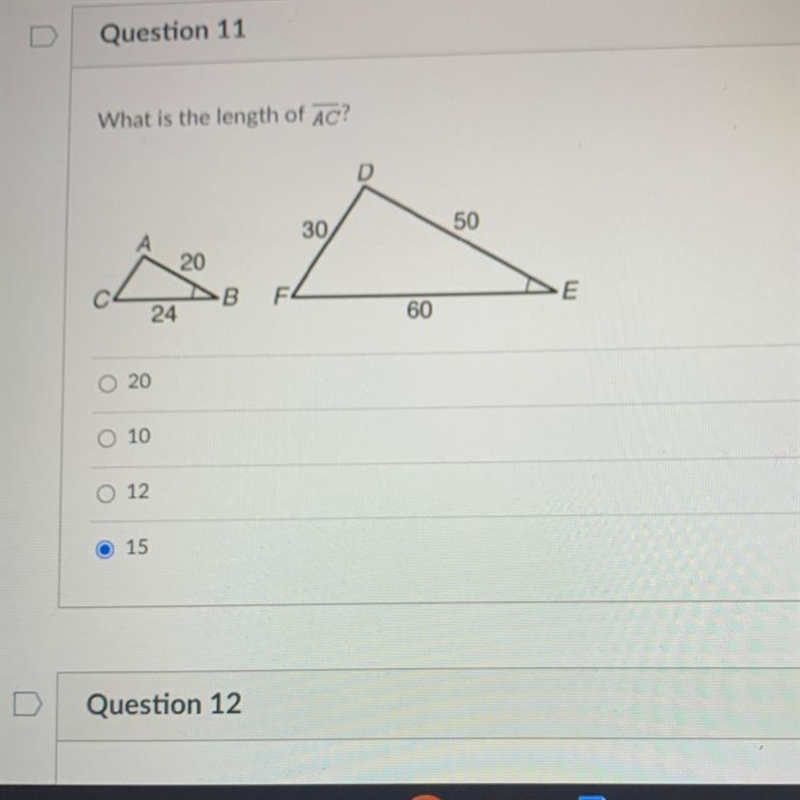 What is the length of AC? 30 50 20 B E 24 60 O 20 O 10 O 12 15 PLS WHATS THE ANSWER-example-1