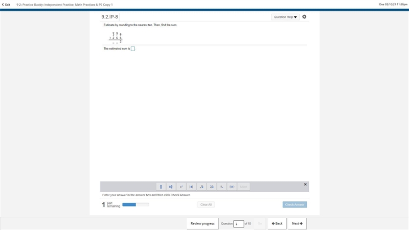 Estimate by rounding to the nearest ten. Then, find the sum 376+266 The estimated-example-1