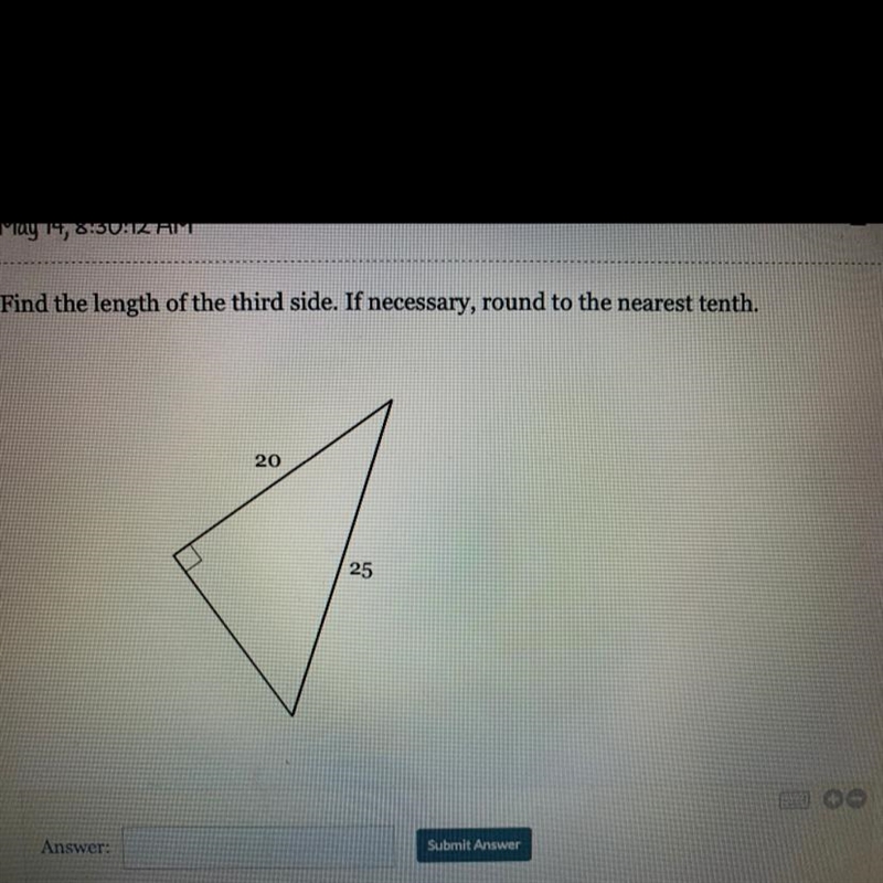 Find the length of the third side. If necessary, round to the nearest tenth. 20 25-example-1