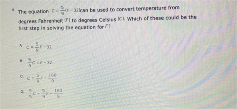 A. C=5/9F-32 B. 5/9C=F-32 C. 5/9F-160/9 D. 9/5C=5/9F-160/9-example-1