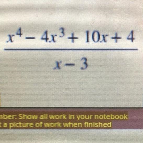 (x ^ 4 - 4x ^ 3 + 10x + 4)/(x - 3)-example-1