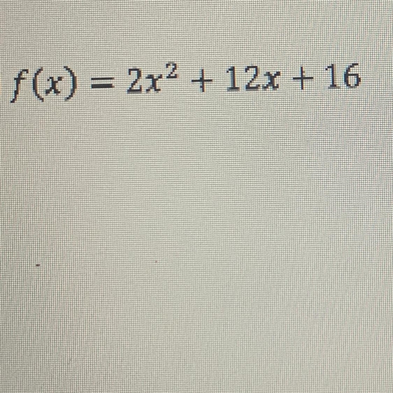 F(x) = 2x2 + 12x + 1 Determine the vertex-example-1