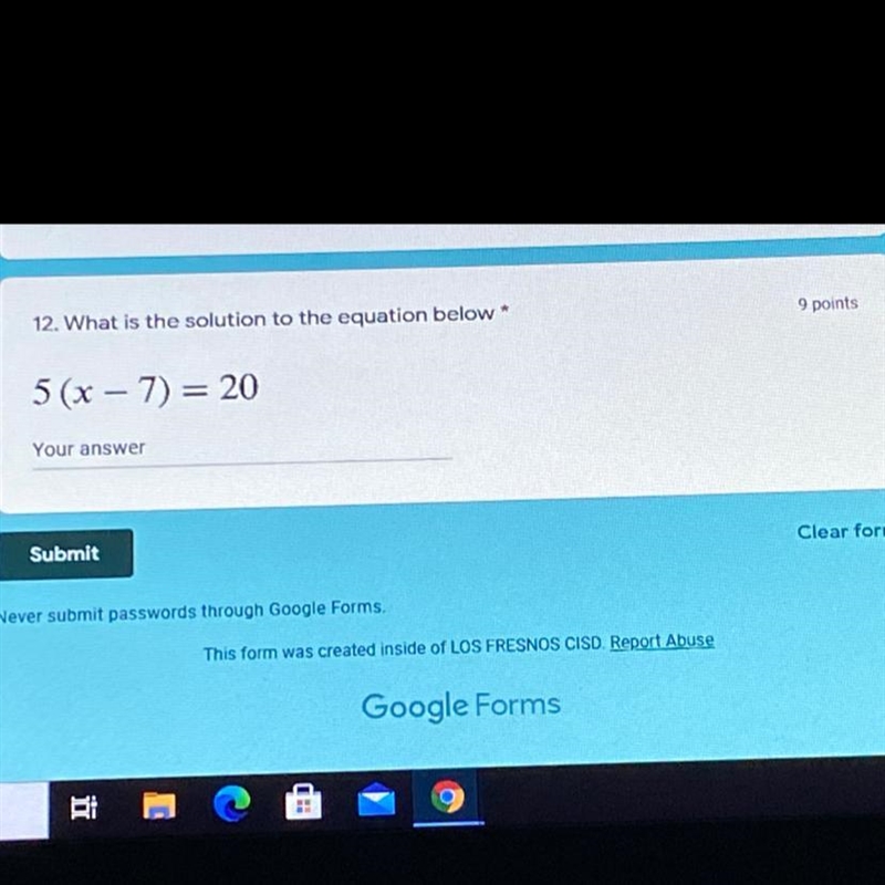 12. What is the solution to the equation below* 9 points 5(x – 7) = 20 Your answer-example-1