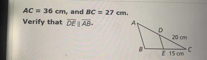 AC=36cm, and BC=27cm. Verify that DE\\AB.-example-1