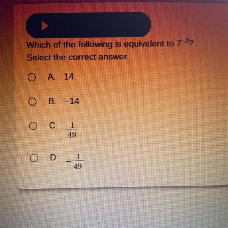 Which of the following is equivalent to 7^-2?-example-1