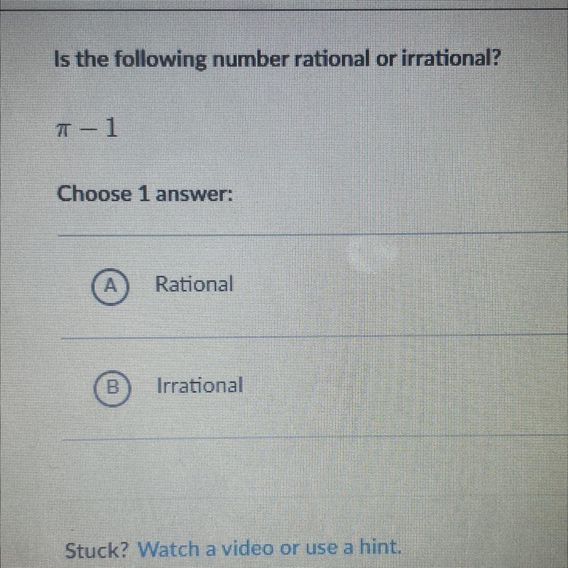 Is the following number rational or irrational? – 1 Choose 1 answer: A Rational B-example-1