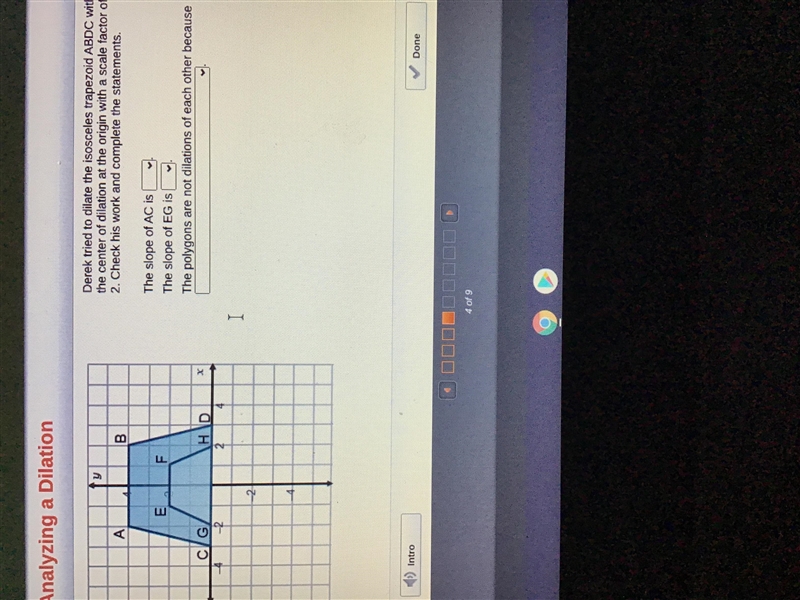 Derek tried to dilate the isosceles trapezoid abcd with the center of dilation at-example-1