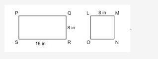 Look at the rectangle and the square: A rectangle PQRS and square LMNO are drawn side-example-1