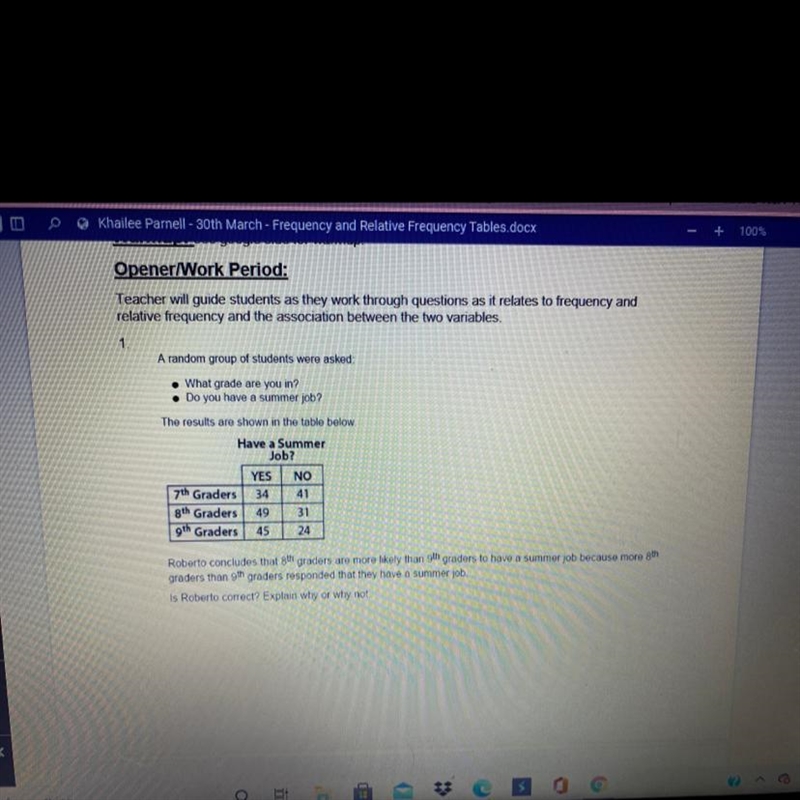 HURRY! Roberto concluded that 8th graders are more likely than 9th graders to have-example-1