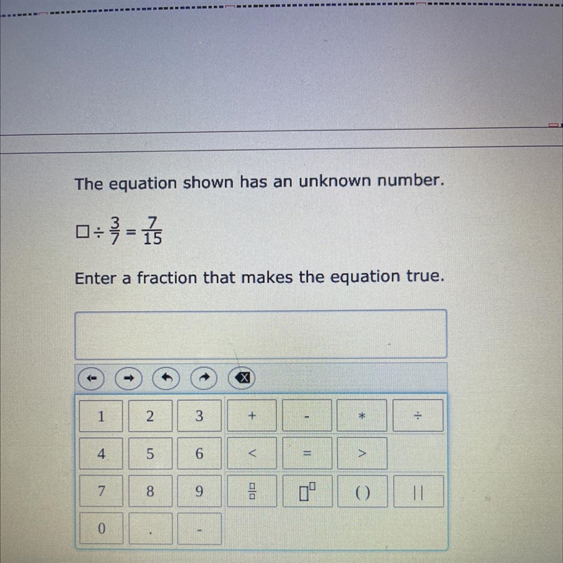 The equation shown has an unknown number. 03-7 Enter a fraction that makes the equation-example-1