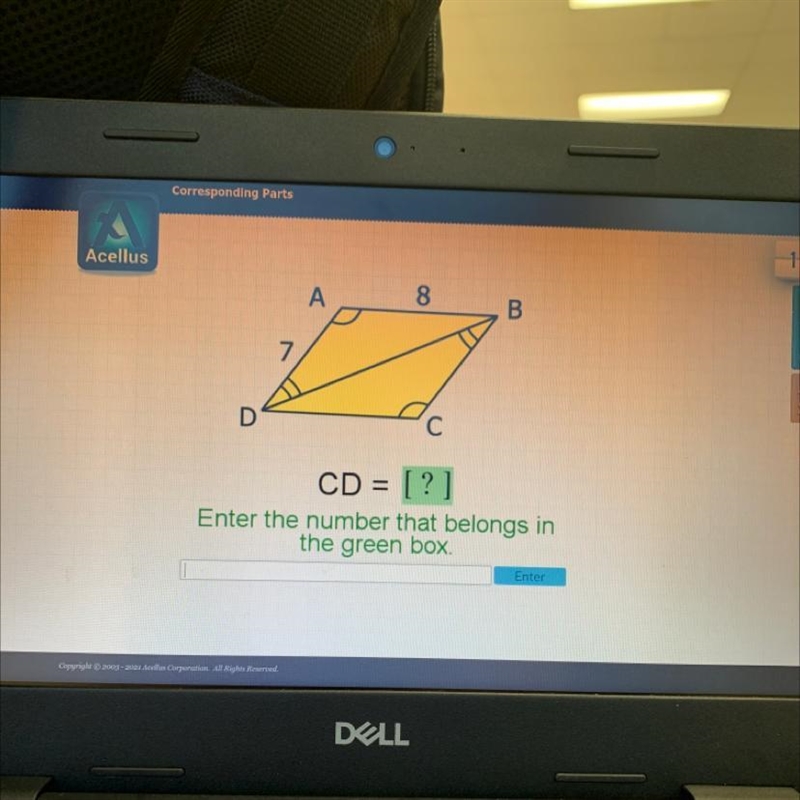 A 8 B 7 D С CD = [?] Enter the number that belongs in the green box Enter-example-1