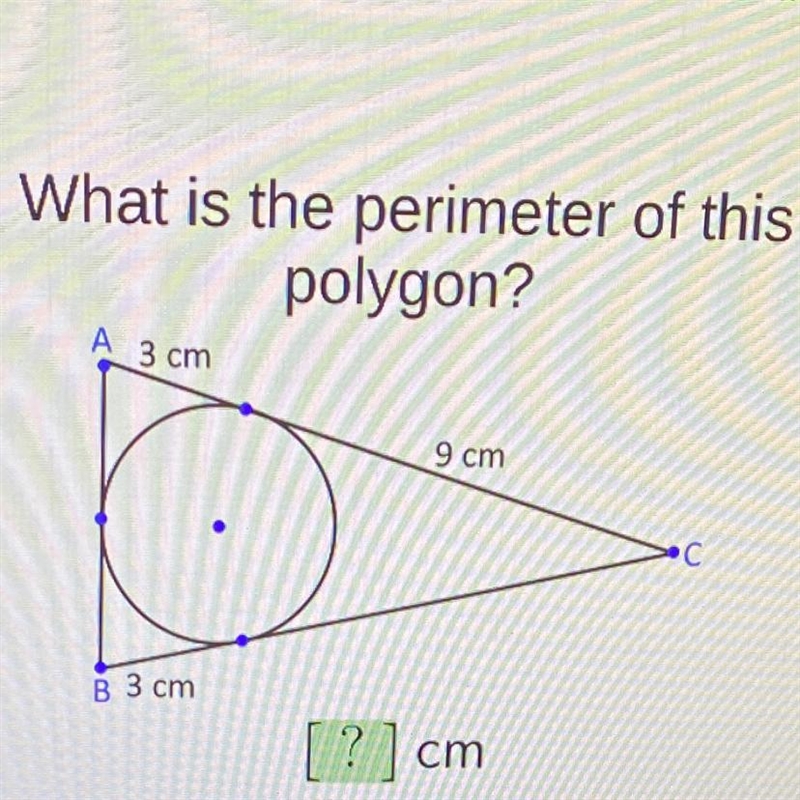 What is the perimeter of this polygon? A 3 cm 9 cm B 3 cm [?] cm Fnter-example-1