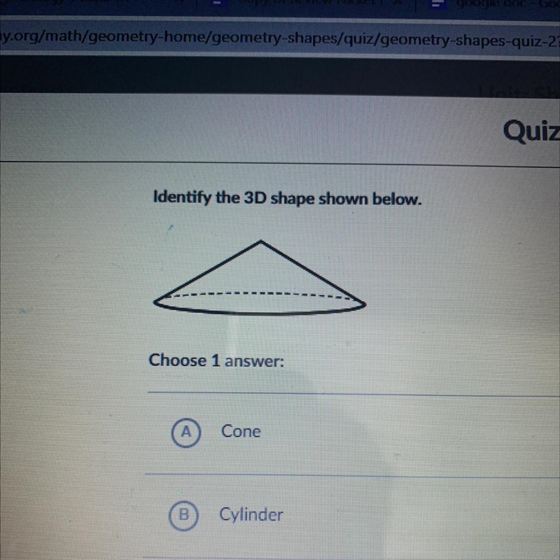 What is the 3D shape shown below? A. Cone B. Cylinder C. Triangular Prism-example-1