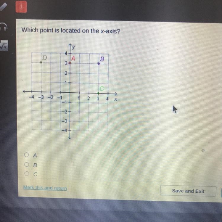 Which point is located on the x-axis? ТУ D A B 3+ 2 1 1 -4-3-2-1 -1 1 2 2 3 4 x -2 -3+ -4 ОА-example-1