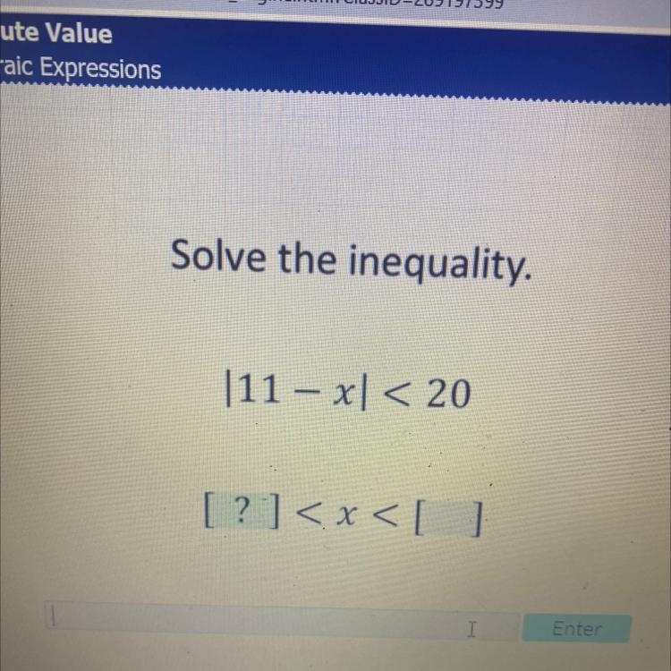 Solve the inequality. |11 – xl < 20 [?] < x < [ ]-example-1