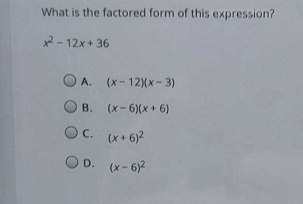 What is the factored form of this expression? 7- 12x+36 А. (x-12)(x-3) B. (x-6)(x-example-1