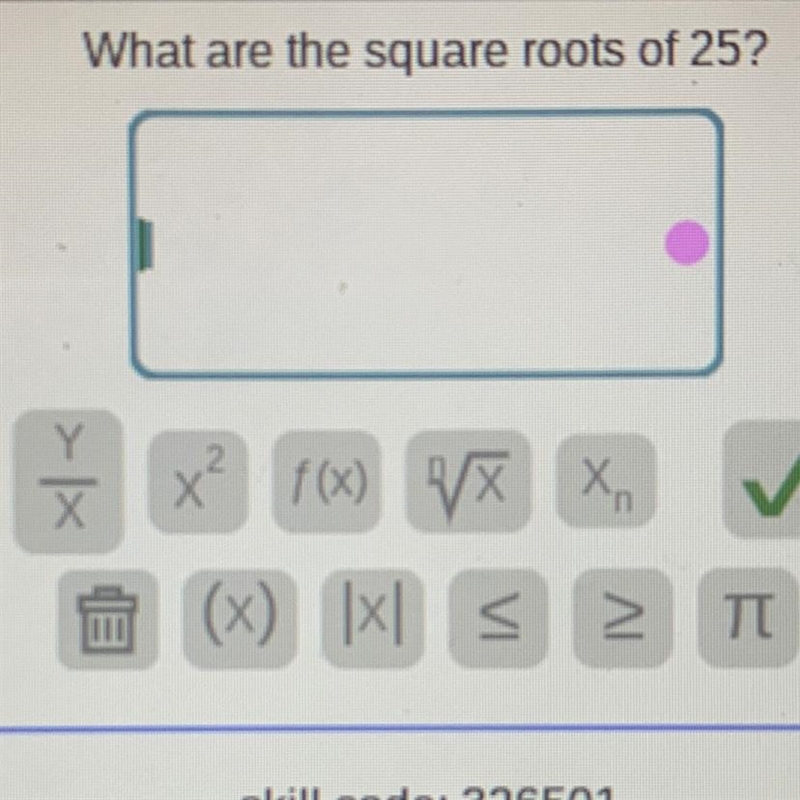 PLSSS HELP (What are the square roots of 25?)-example-1