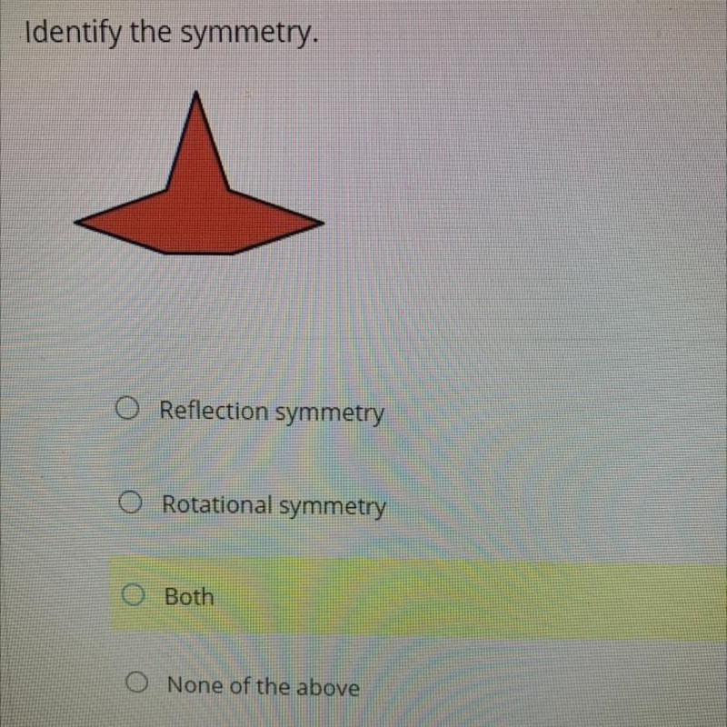 Identify the symmetry. O Reflection symmetry O Rotational symmetry O Both O None of-example-1