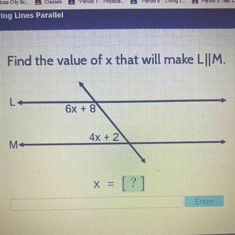 Find the value of x that will make L||M. 6x + 8 4x + 2 X =[?]-example-1