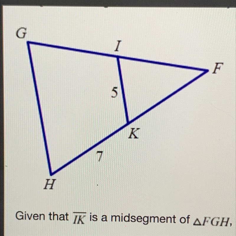 Given that IK is a midsegment of AFGH, find GH. A. GH = 2.5 B. GH = 10 C. GH = 12.5 D-example-1