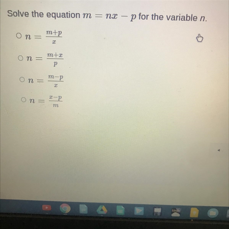 Solve the equation m=nx-p for the variable n Is it A n=m+p/x B n=m+x/p C n=m-p/x D-example-1