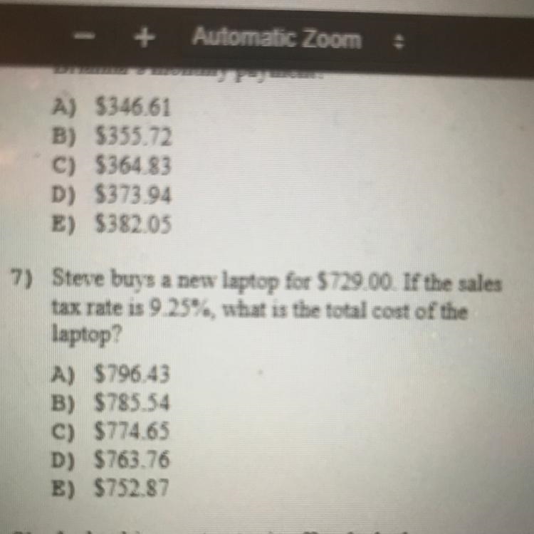 7) Steve buys a new laptop for $729.00. If the sales tax rate is 9.25%, what is the-example-1