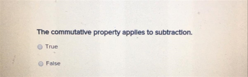 They communicative property applies to subtraction true or false PLEASE HELP ME I-example-1