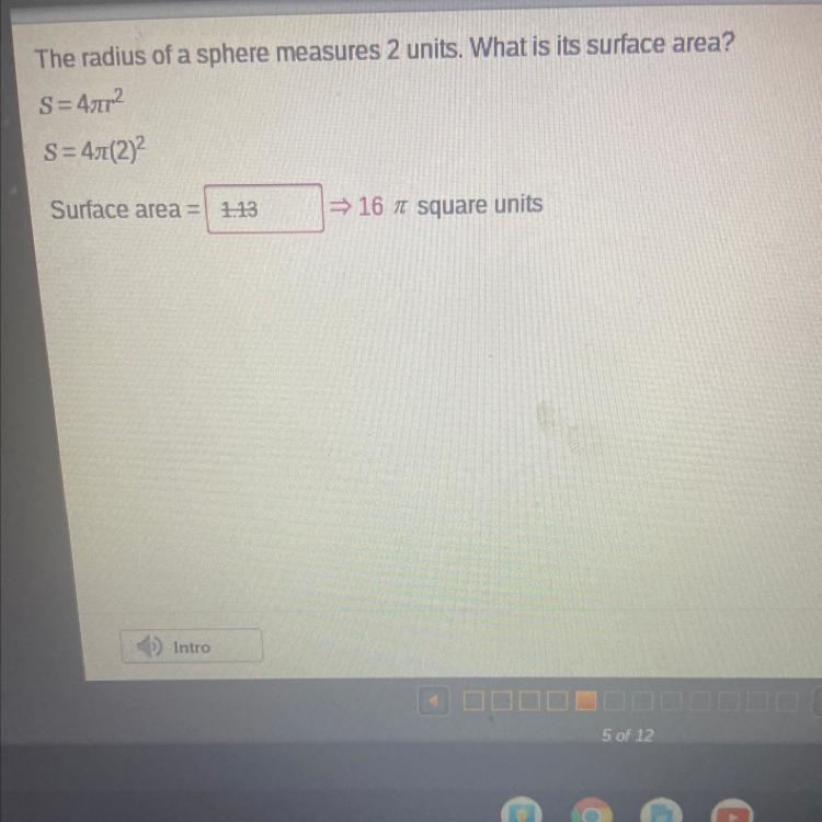 The radius of a sphere measures 2 units What is its surface area? Surface area 1 square-example-1