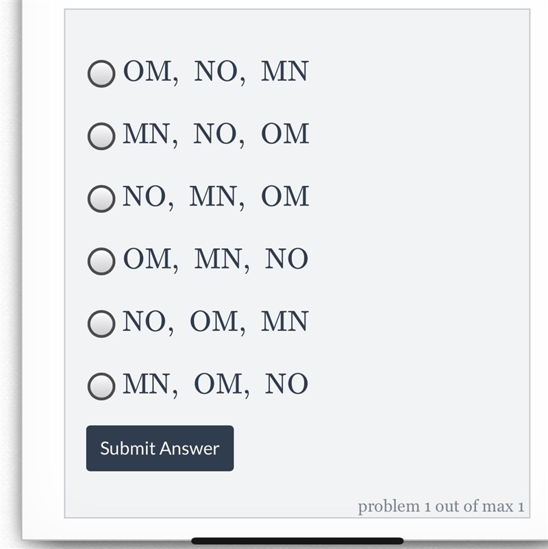 In ΔMNO, m∠M = 57° and m∠N = 75°. Which list has the sides of ΔMNO in order from shortest-example-1