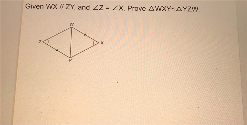 Given WX II ZY, and ZZ = XX. Prove AWXY-AYZW. PLEASE HELP!!-example-1