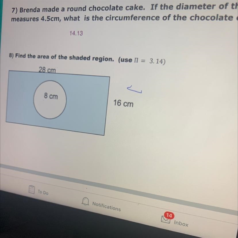 14.13 8) Find the area of the shaded region. (use II = 3.14) 28 cm 8 cm 16 cm-example-1