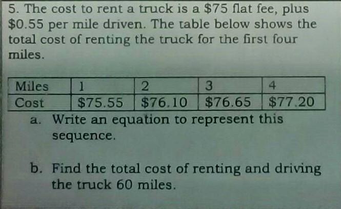 The cost to rent a truck is $75 flat fee, plus $0.55 per mile driven. The table below-example-1