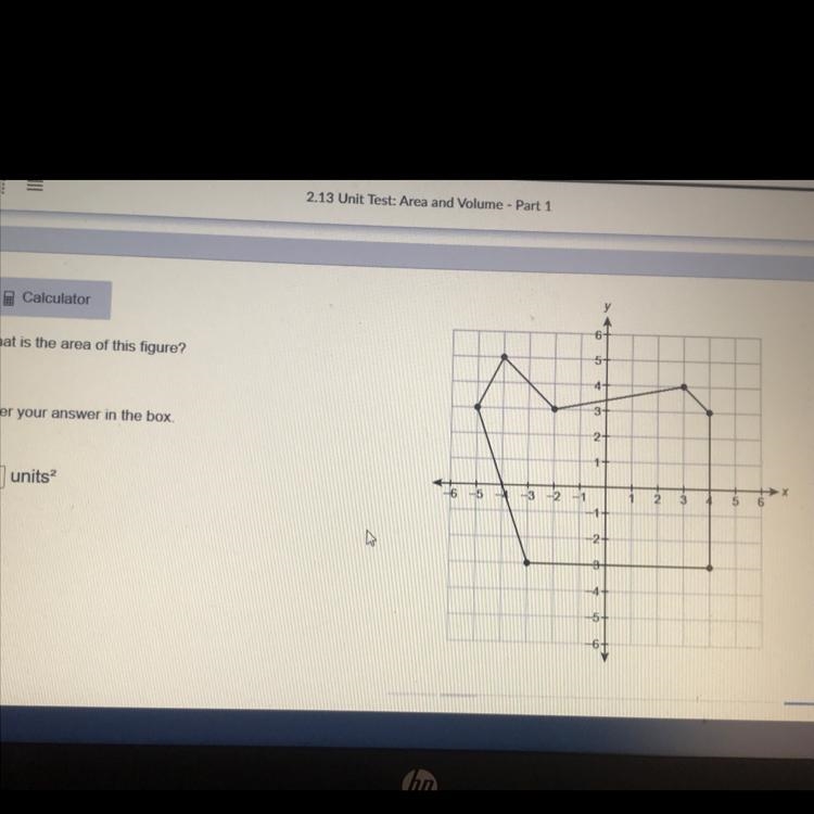 Calculator 6 What is the area of this figure? 5 4 3 Enter your answer in the box. 2 1 units-example-1