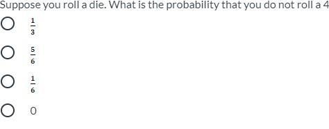 Suppose you roll a die. What is the probability that you do not roll a 4?-example-1