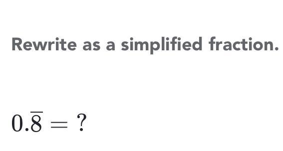 Rewrite as a simplified fraction please! Btw please be aware of the repeating symbol-example-1