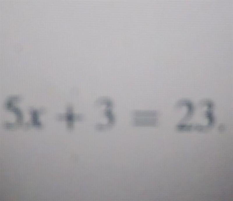 5x+3=23 what is the answer?​-example-1