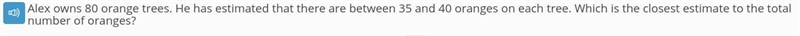 Alex owns 80 orange trees. He has estimated that there are between 35 and 40 oranges-example-1