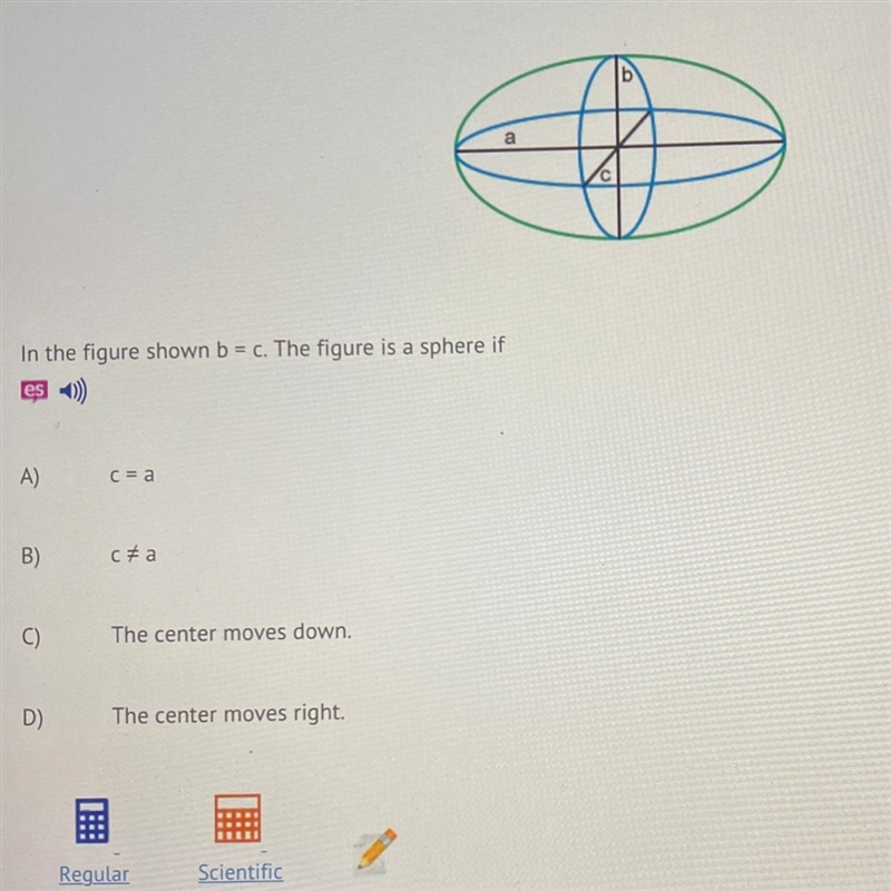 In the figure shown b= c The figure is a sphere if A C=a B) ca The center moves down-example-1