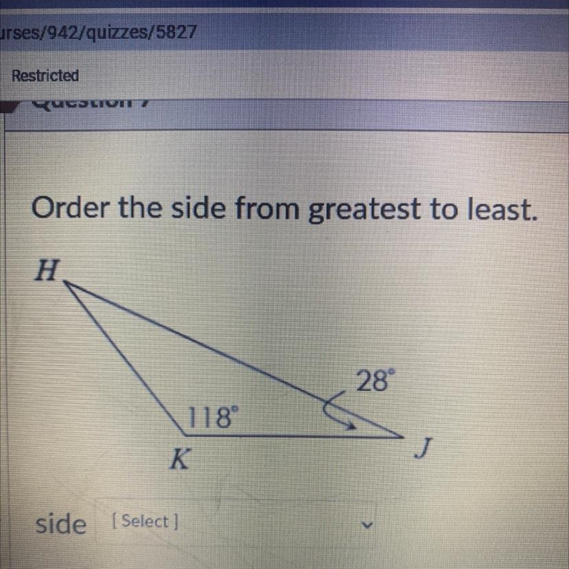 Order the side from greatest to least. Η. 28° 118° K J side [Select ]-example-1