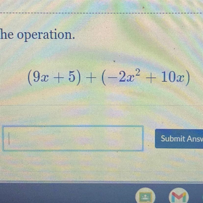 Perform the operation. (9x + 5) +(-2x^2 + 10x) Answer: 1 Submit Answer-example-1