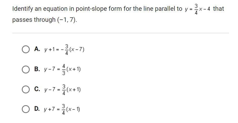 Please help! Identify an equation in point-slope form for the line parallel to y=3/4x-example-1