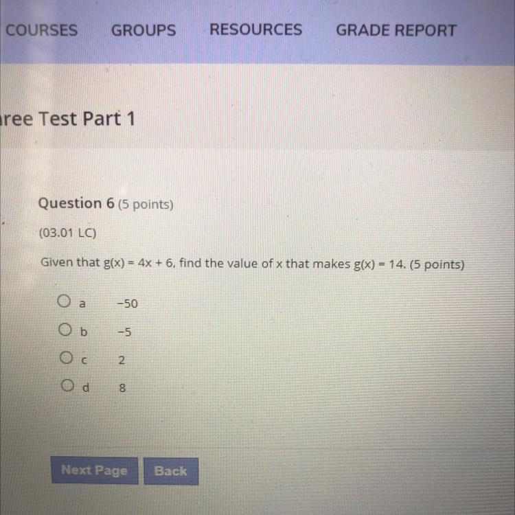 Given that g(x) = 4x + 6, find the value of x that makes g(x) = 14.(5 points) a -50 O-example-1